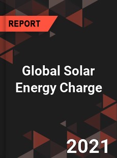 Global Solar Energy Charge Market