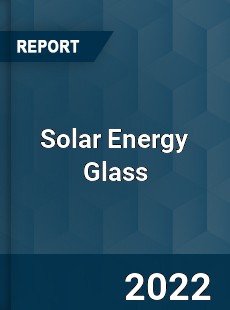 Global Solar Energy Glass Market