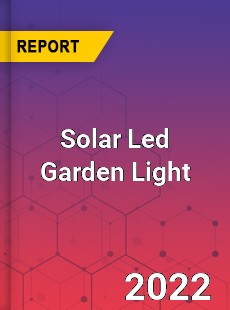 Global Solar Led Garden Light Market