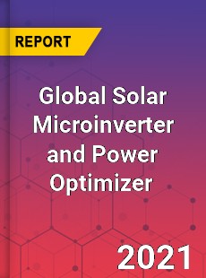 Global Solar Microinverter and Power Optimizer Market