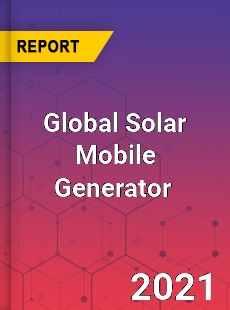 Global Solar Mobile Generator Market