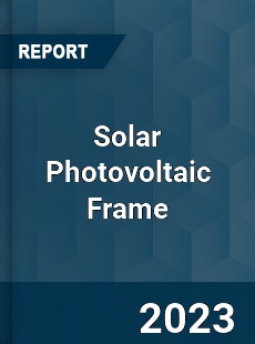 Global Solar Photovoltaic Frame Market