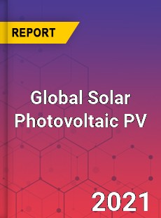 Global Solar Photovoltaic PV Market