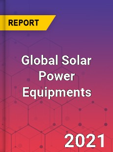 Global Solar Power Equipments Market