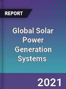 Global Solar Power Generation Systems Market