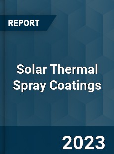 Global Solar Thermal Spray Coatings Market