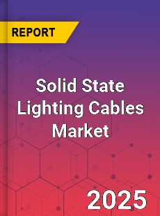 Global Solid State Lighting Cables Market