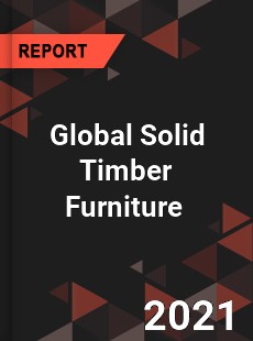 Global Solid Timber Furniture Market