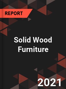 Global Solid Wood Furniture Market