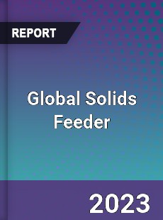 Global Solids Feeder Industry