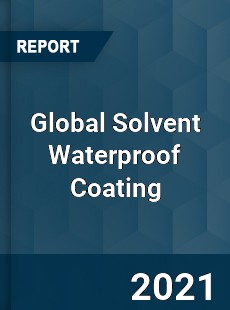 Global Solvent Waterproof Coating Market