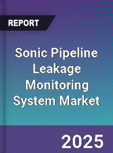 Global Sonic Pipeline Leakage Monitoring System Outlook