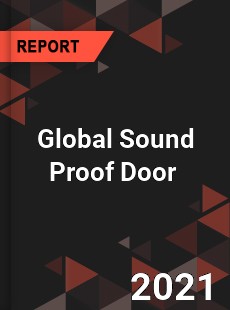 Global Sound Proof Door Market