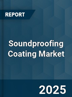 Global Soundproofing Coating Market