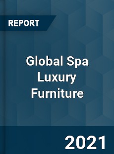 Global Spa Luxury Furniture Market