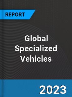 Global Specialized Vehicles Market