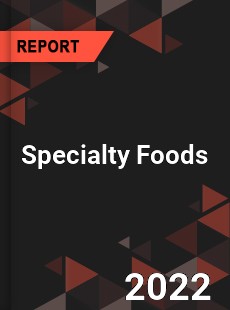 Global Specialty Foods Industry