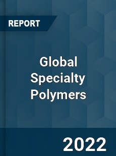 Global Specialty Polymers Market