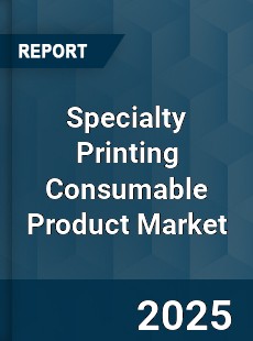 Global Specialty Printing Consumable Product Market