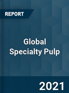 Global Specialty Pulp Market