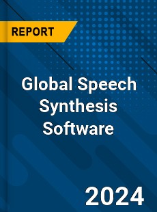Global Speech Synthesis Software Market