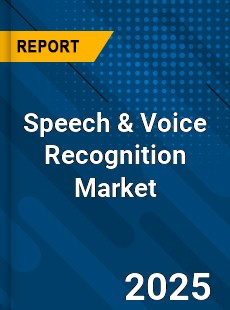 Global Speech & Voice Recognition Market