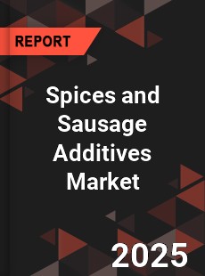 Global Spices and Sausage Additives Market
