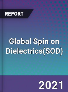 Global Spin on Dielectrics Market