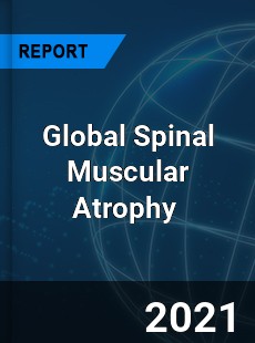 Global Spinal Muscular Atrophy Market