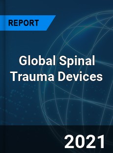 Global Spinal Trauma Devices Market