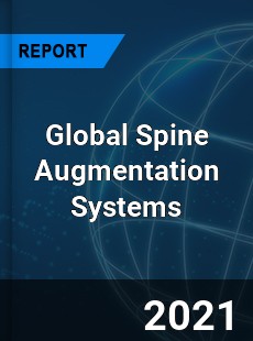 Global Spine Augmentation Systems Market