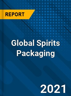 Global Spirits Packaging Market