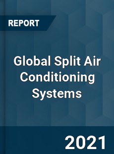 Global Split Air Conditioning Systems Market