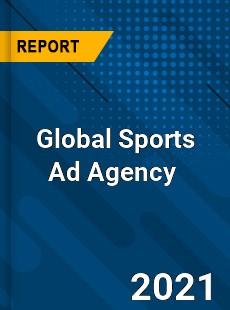 Global Sports Ad Agency Market