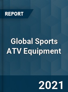 Global Sports ATV Equipment Market