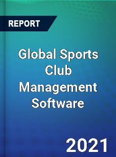 Global Sports Club Management Software Market