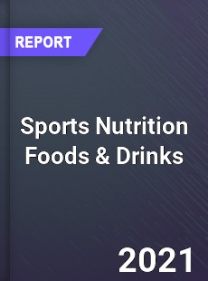 Global Sports Nutrition Foods amp Drinks Market