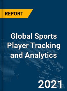 Global Sports Player Tracking and Analytics Market