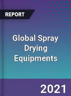 Global Spray Drying Equipments Market
