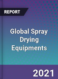 Global Spray Drying Equipments Market