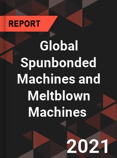 Global Spunbonded Machines and Meltblown Machines Market
