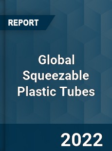 Global Squeezable Plastic Tubes Market
