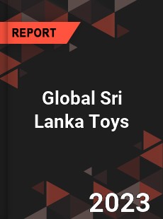 Global Sri Lanka Toys Market
