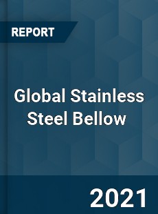 Global Stainless Steel Bellow Market