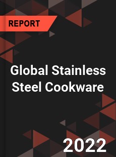 Global Stainless Steel Cookware Market