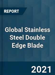 Global Stainless Steel Double Edge Blade Market