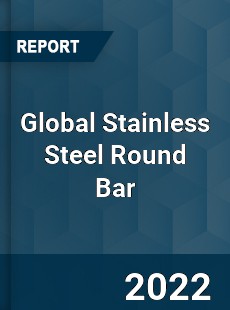 Global Stainless Steel Round Bar Market