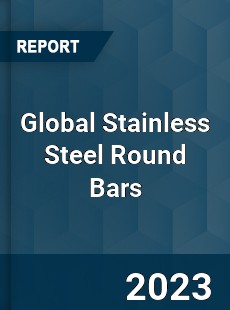 Global Stainless Steel Round Bars Market