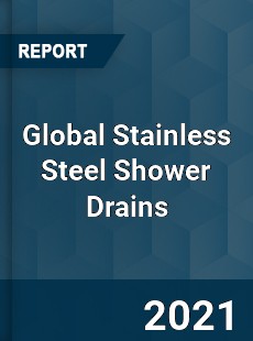 Global Stainless Steel Shower Drains Market