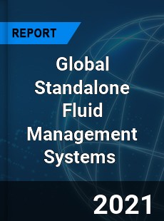 Global Standalone Fluid Management Systems Market
